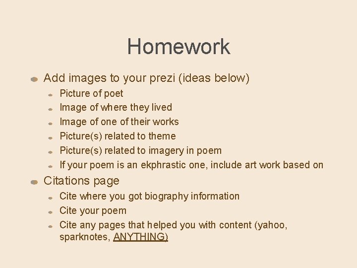 Homework Add images to your prezi (ideas below) Picture of poet Image of where