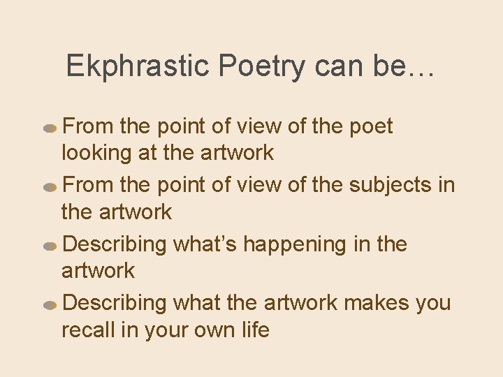 Ekphrastic Poetry can be… From the point of view of the poet looking at