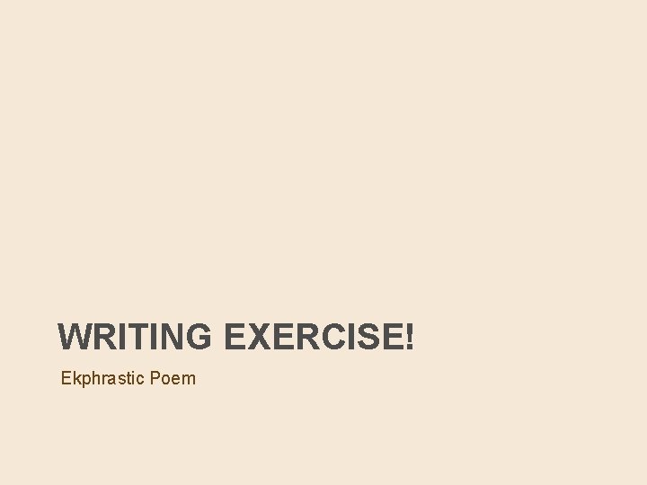 WRITING EXERCISE! Ekphrastic Poem 