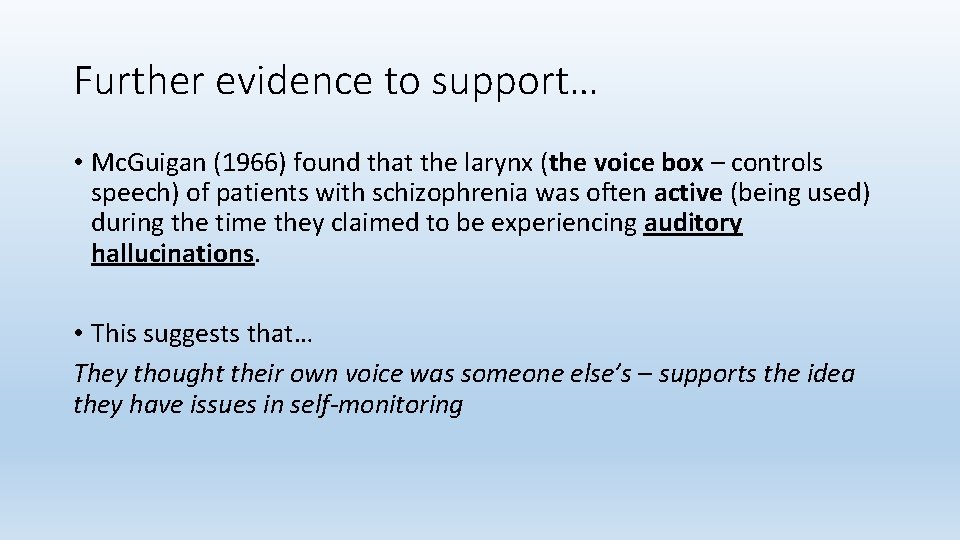 Further evidence to support… • Mc. Guigan (1966) found that the larynx (the voice