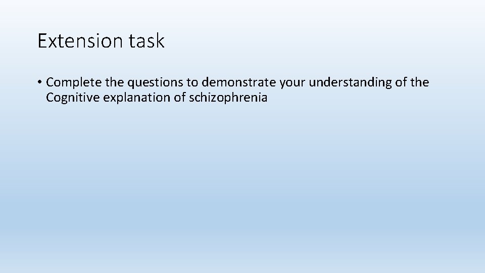 Extension task • Complete the questions to demonstrate your understanding of the Cognitive explanation