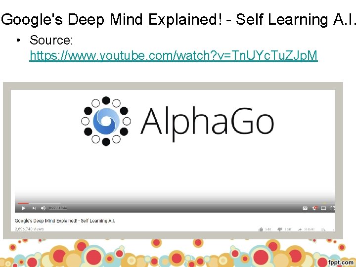 Google's Deep Mind Explained! - Self Learning A. I. • Source: https: //www. youtube.