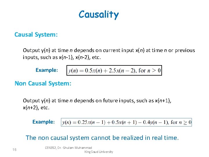 Causality Causal System: Output y(n) at time n depends on current input x(n) at