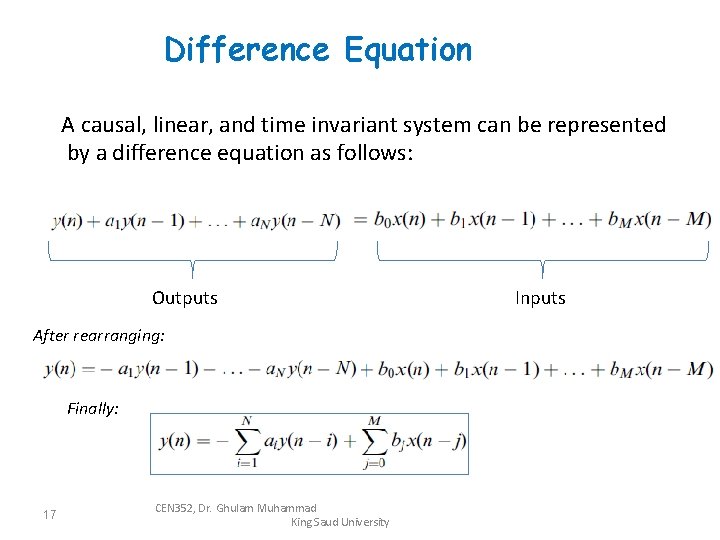 Difference Equation A causal, linear, and time invariant system can be represented by a