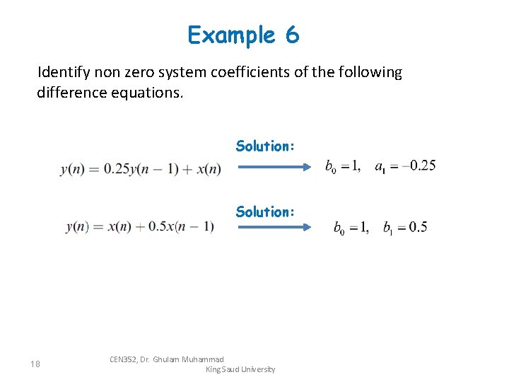 Example 6 Identify non zero system coefficients of the following difference equations. Solution: 18