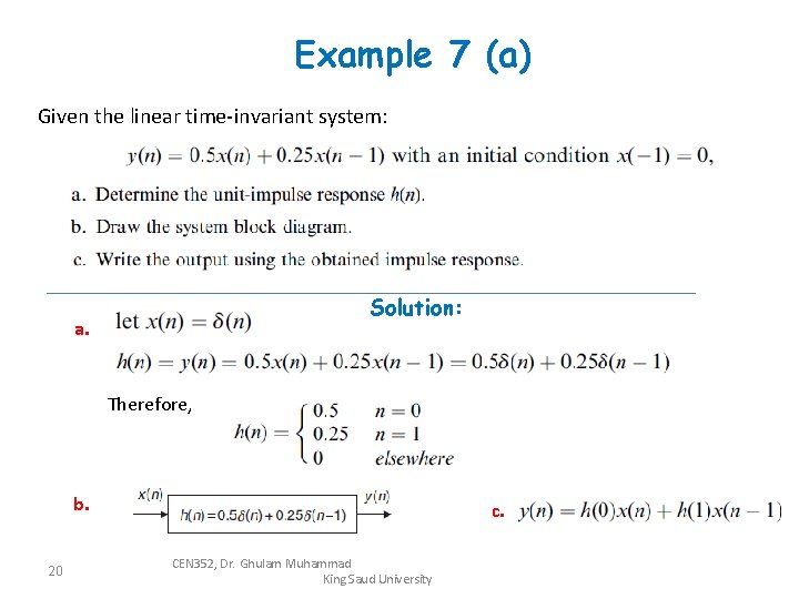 Example 7 (a) Given the linear time-invariant system: Solution: a. Therefore, b. 20 c.