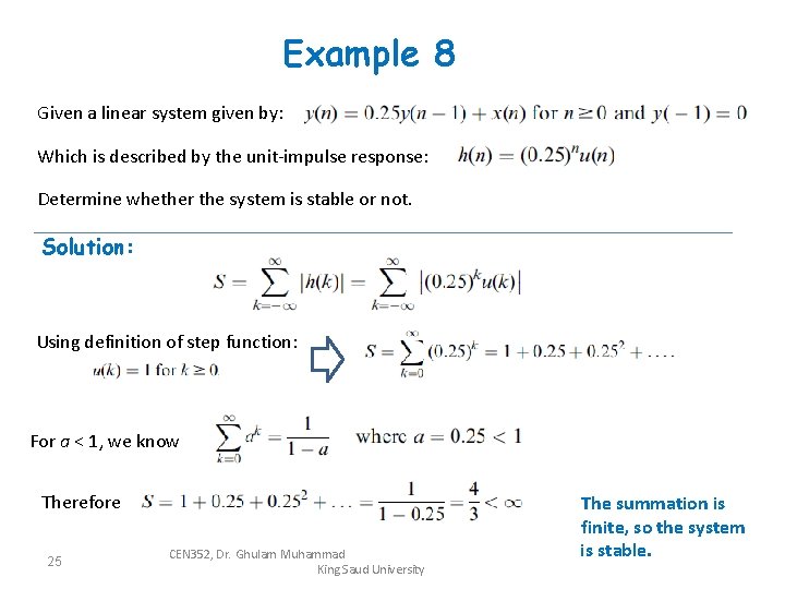 Example 8 Given a linear system given by: Which is described by the unit-impulse