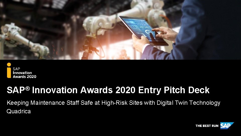 SAP® Innovation Awards 2020 Entry Pitch Deck Keeping Maintenance Staff Safe at High-Risk Sites