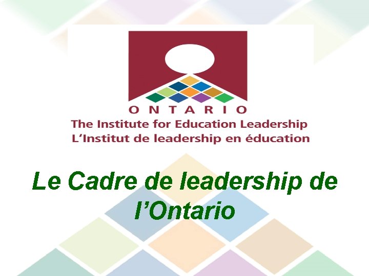 Le Cadre de leadership de l’Ontario 