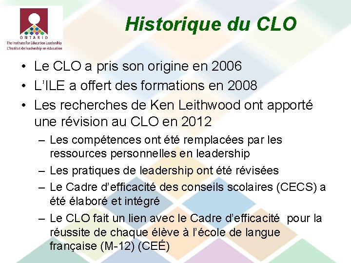 Historique du CLO • Le CLO a pris son origine en 2006 • L’ILE