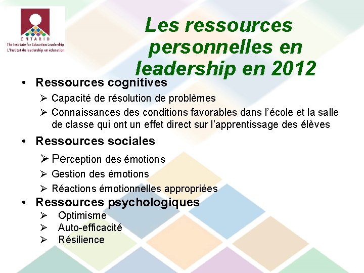 Les ressources personnelles en leadership en 2012 • Ressources cognitives Ø Capacité de résolution