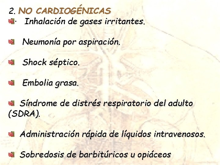 2. NO CARDIOGÉNICAS · Inhalación de gases irritantes. Neumonía por aspiración. Shock séptico. Embolia