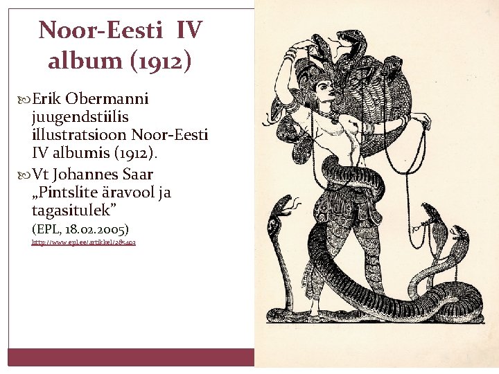 Noor-Eesti IV album (1912) Erik Obermanni juugendstiilis illustratsioon Noor-Eesti IV albumis (1912). Vt Johannes