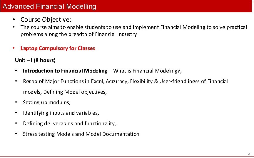 Advanced Financial Modelling • Course Objective: • The course aims to enable students to