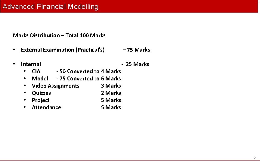 Advanced Financial Modelling Marks Distribution – Total 100 Marks • External Examination (Practical's) –