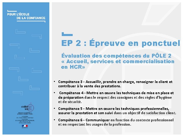 EP 2 : Épreuve en ponctuel Évaluation des compétences du PÔLE 2 « Accueil,