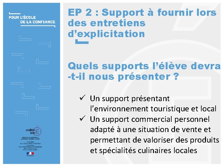 EP 2 : Support à fournir lors des entretiens d’explicitation Quels supports l’élève devra