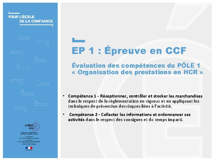 EP 1 : Épreuve en CCF Évaluation des compétences du PÔLE 1 « Organisation