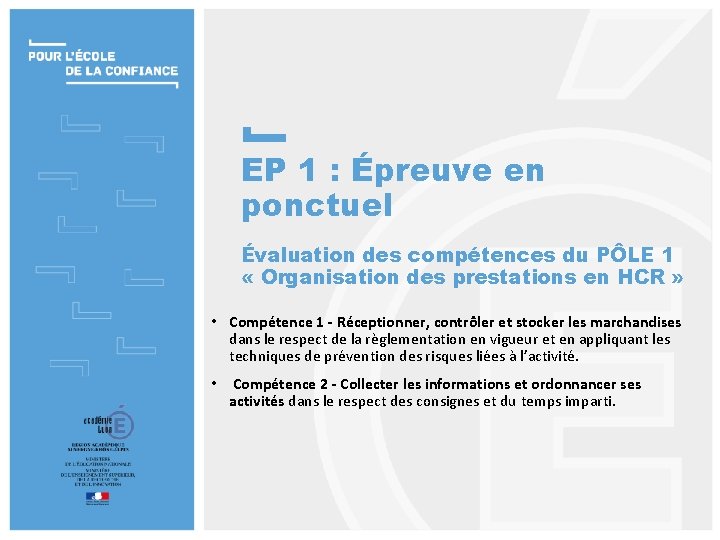 EP 1 : Épreuve en ponctuel Évaluation des compétences du PÔLE 1 « Organisation