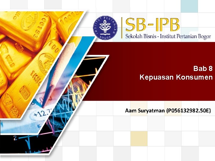 LOGO Bab 8 Kepuasan Konsumen Aam Suryatman (P 056132982. 50 E) 