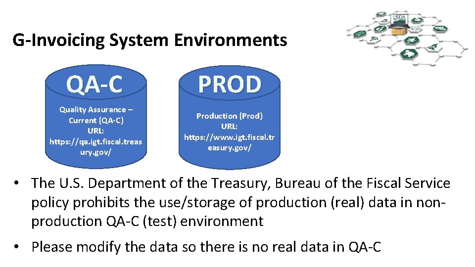 G-Invoicing System Environments QA-C PROD Quality Assurance – Current (QA-C) URL: https: //qa. igt.