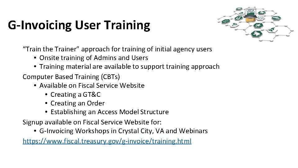 G-Invoicing User Training “Train the Trainer” approach for training of initial agency users •