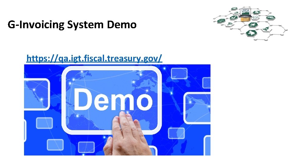 G-Invoicing System Demo https: //qa. igt. fiscal. treasury. gov/ 