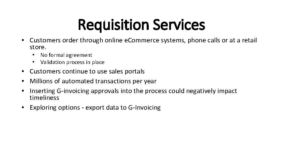Requisition Services • Customers order through online e. Commerce systems, phone calls or at