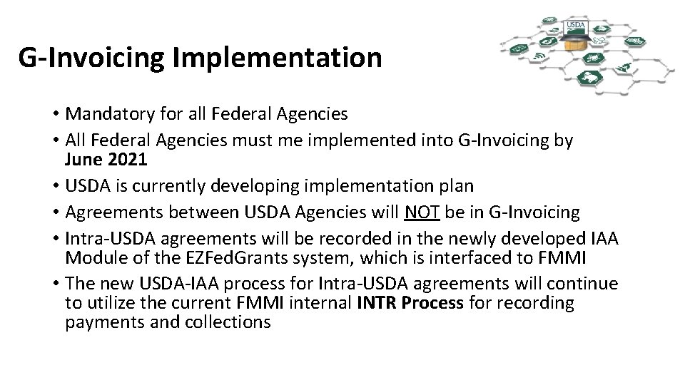 G-Invoicing Implementation • Mandatory for all Federal Agencies • All Federal Agencies must me