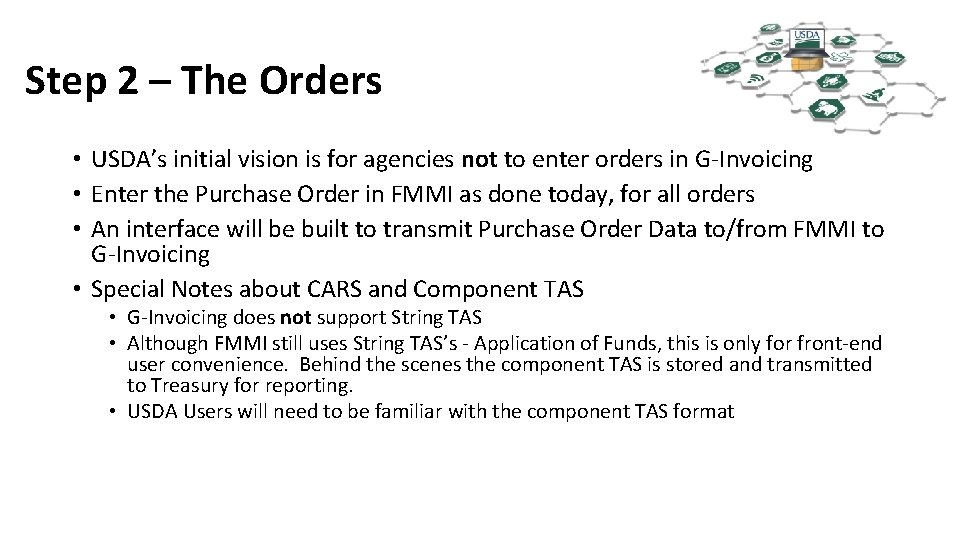 Step 2 – The Orders • USDA’s initial vision is for agencies not to