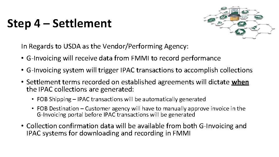 Step 4 – Settlement In Regards to USDA as the Vendor/Performing Agency: • G-Invoicing