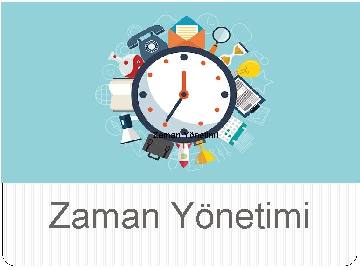 Zaman Yönetimi 