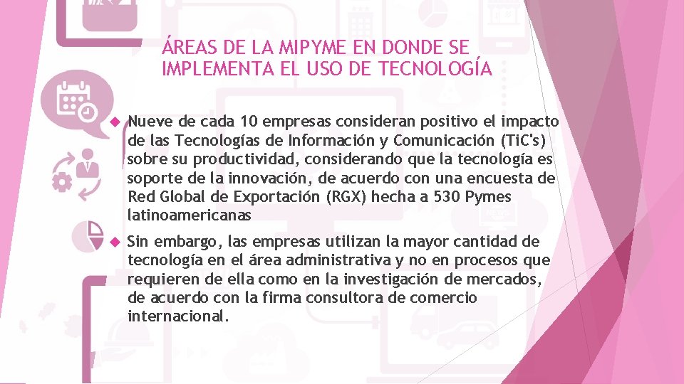 ÁREAS DE LA MIPYME EN DONDE SE IMPLEMENTA EL USO DE TECNOLOGÍA Nueve de ÁREAS DE LA MIPYME EN DONDE SE IMPLEMENTA EL USO DE TECNOLOGÍA Nueve de
