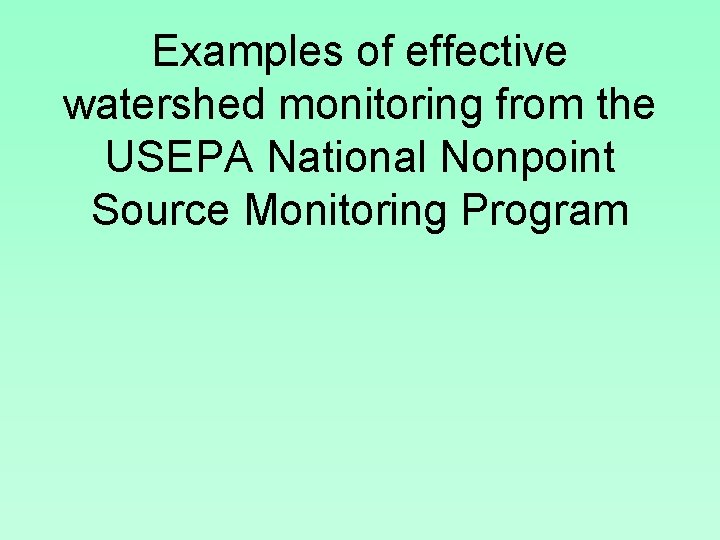 Examples of effective watershed monitoring from the USEPA National Nonpoint Source Monitoring Program 