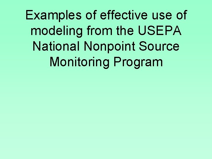 Examples of effective use of modeling from the USEPA National Nonpoint Source Monitoring Program