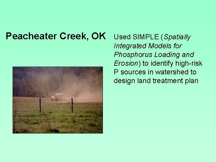 Peacheater Creek, OK Used SIMPLE (Spatially Integrated Models for Phosphorus Loading and Erosion) to