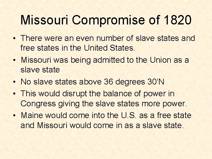 Missouri Compromise of 1820 • There were an even number of slave states and