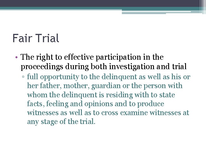 Fair Trial • The right to effective participation in the proceedings during both investigation