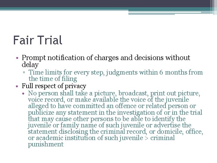 Fair Trial • Prompt notification of charges and decisions without delay ▫ Time limits