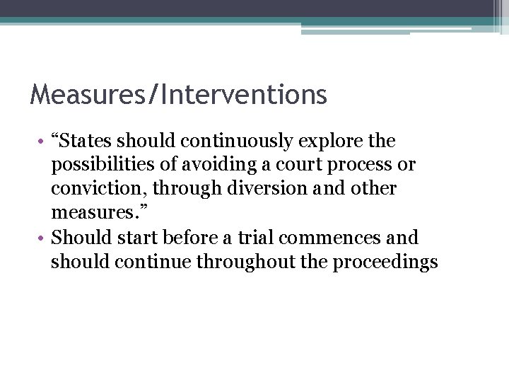 Measures/Interventions • “States should continuously explore the possibilities of avoiding a court process or