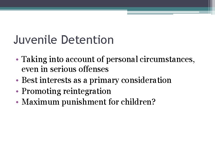 Juvenile Detention • Taking into account of personal circumstances, even in serious offenses •