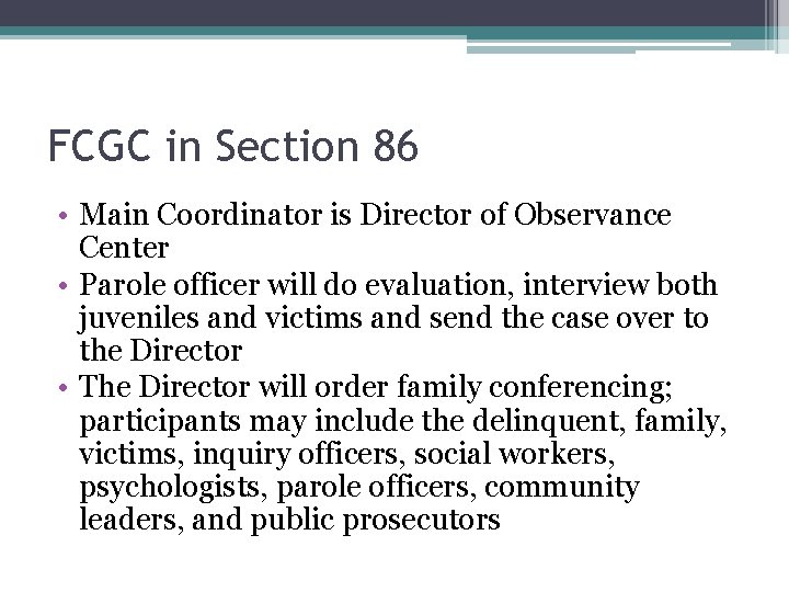 FCGC in Section 86 • Main Coordinator is Director of Observance Center • Parole