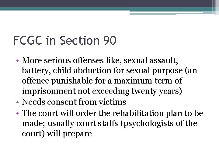 FCGC in Section 90 • More serious offenses like, sexual assault, battery, child abduction