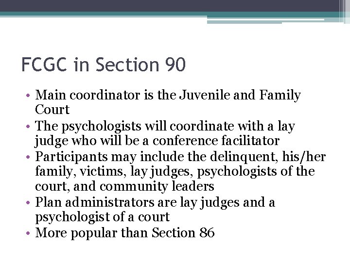 FCGC in Section 90 • Main coordinator is the Juvenile and Family Court •