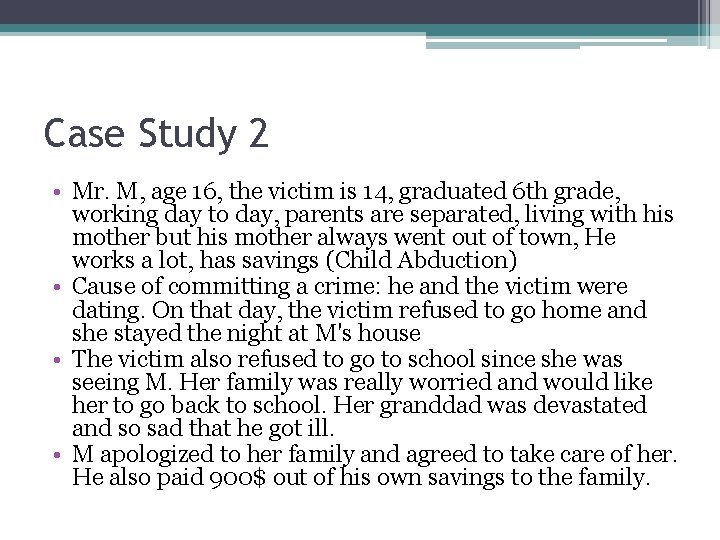 Case Study 2 • Mr. M, age 16, the victim is 14, graduated 6