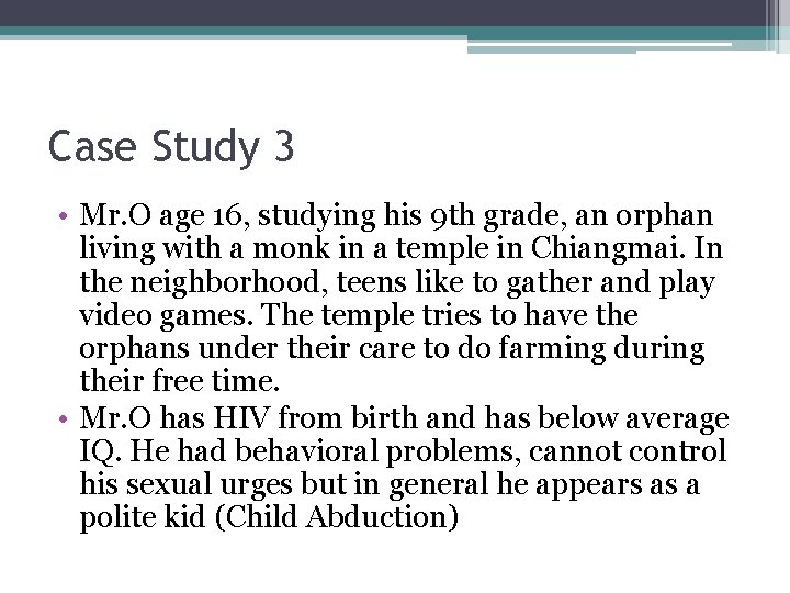 Case Study 3 • Mr. O age 16, studying his 9 th grade, an