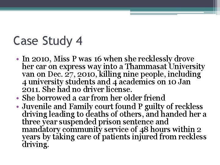 Case Study 4 • In 2010, Miss P was 16 when she recklessly drove