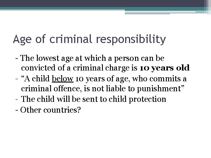Age of criminal responsibility - The lowest age at which a person can be