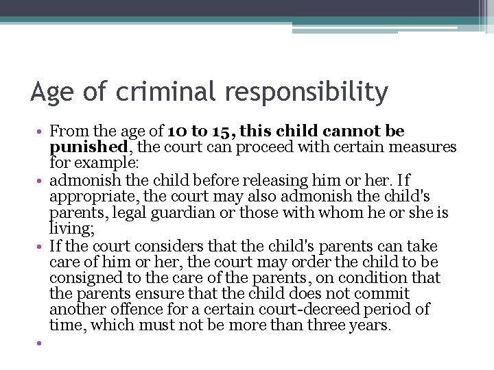 Age of criminal responsibility • From the age of 10 to 15, this child