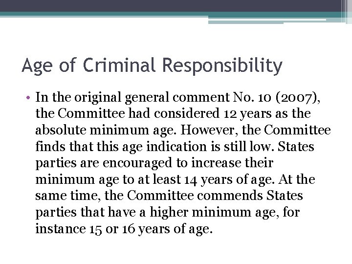 Age of Criminal Responsibility • In the original general comment No. 10 (2007), the